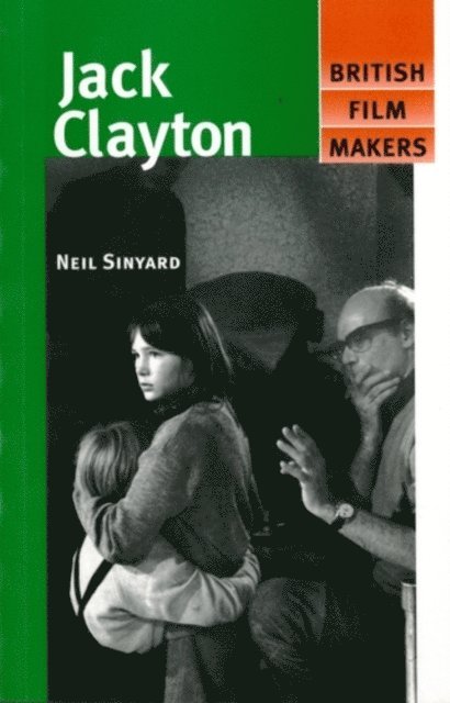 Neil Sinyard - Jack Clayton, E-bok