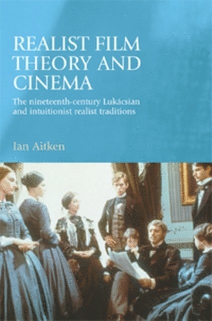 Ian Aitken - Realist Film Theory and Cinema, E-bok