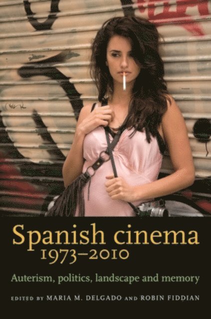 Maria M. Delgado, Robin Fiddian - Spanish Cinema 1973–2010, E-bok