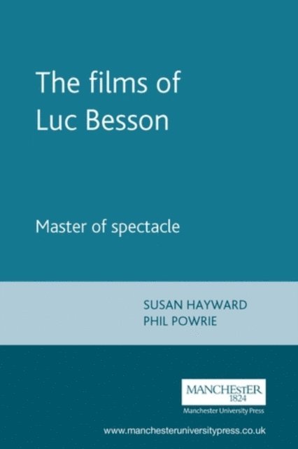 Susan Hayward, Philip Powrie - Films of Luc Besson, E-bok