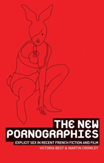 Victoria Best, Martin Crowley - New Pornographies, E-bok