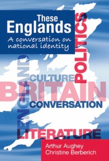Arthur Aughey - These Englands, E-bok
