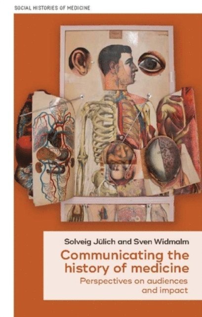 Solveig Jülich, Sven Widmalm - Communicating the History of Medicine, E-bok