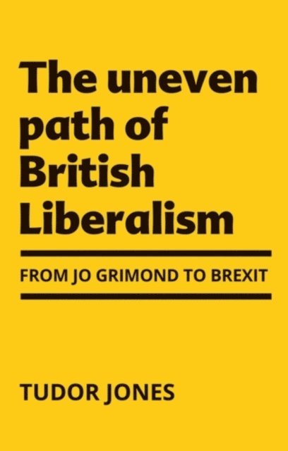 Tudor Jones - Uneven Path of British Liberalism, E-bok. Tillgänglighet: Lägg i varukorg