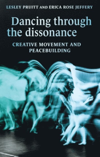 Lesley Pruitt, Erica Rose Jeffrey - Dancing Through the Dissonance, E-bok
