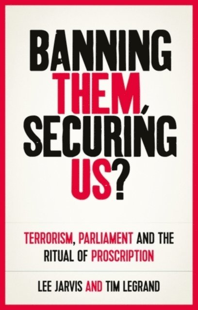 Lee Jarvis, Tim Legrand - Banning Them, Securing Us?, E-bok