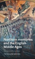 Northern Memories and the English Middle Ages