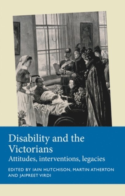 Iain Hutchison, Martin Atherton, Jaipreet Virdi - Disability and the Victorians, E-bok