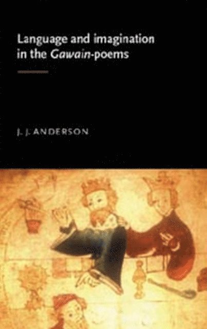J. Anderson - Language and Imagination in the Gawain Poems, E-bok
