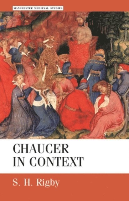 S. H. Rigby - Chaucer in Context, E-bok