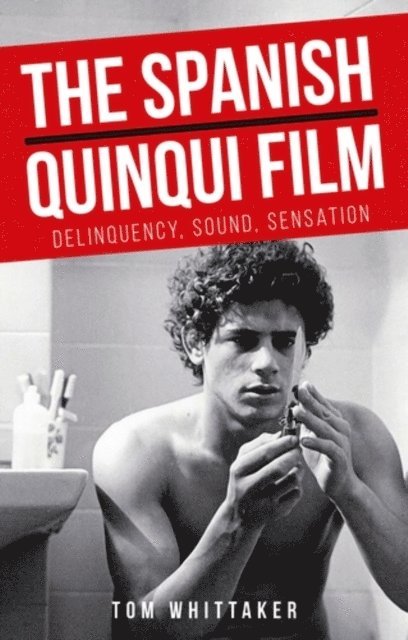 Tom Whittaker - Spanish Quinqui Film, E-bok