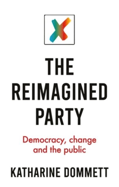 Katharine Dommett - Reimagined Party, E-bok