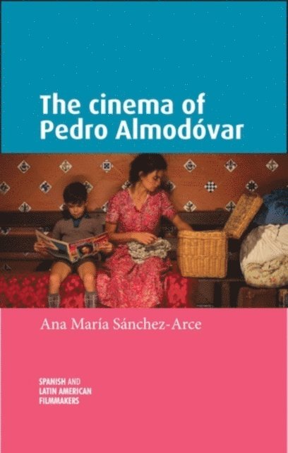 Ana María Sanchez-Arce - Cinema of Pedro AlmodóVar, E-bok