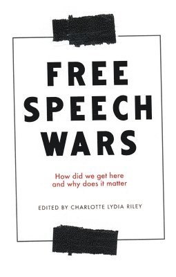 Free Speech Wars av Charlotte Lydia Riley