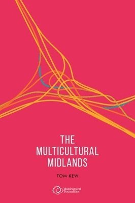 Tom Kew - multicultural Midlands, Inbunden. Tillgänglighet: Lägg i varukorg