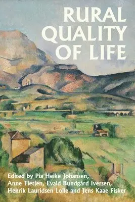 Pia Heike Johansen, Anne Tietjen, Evald Bundgård Iversen, Henrik Lauridsen Lolle, Jens Kaae Fisker - Rural Quality of Life, Inbunden. Tillgänglighet: Lägg i varukorg