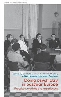 Doing Psychiatry in Postwar Europe