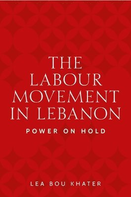 Lea Bou Khater - labour movement in Lebanon, Häftad