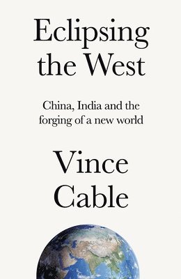 Vince Cable - Eclipsing the West, Inbunden