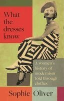 Sophie Oliver - What the dresses know, Inbunden