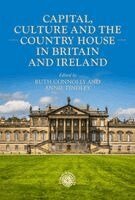 Ruth Connolly, Annie Tindley - Capital, culture and the country house in Britain and Ireland, Inbunden. Tillgänglighet: Kommande