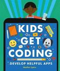 Kids Get Coding: Develop Helpful Apps