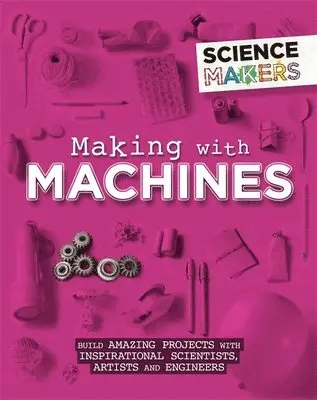 Anna Claybourne - Science Makers: Making with Machines, Inbunden. Tillgänglighet: Lägg i varukorg