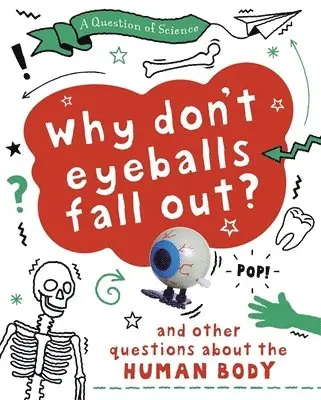 Anna Claybourne - Question of Science: Why Don't Your Eyeballs Fall Out? And Other Questions about the Human Body, Häftad. Tillgänglighet: Lägg i varukorg