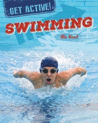 Alix Wood - Get Active!: Swimming, Inbunden