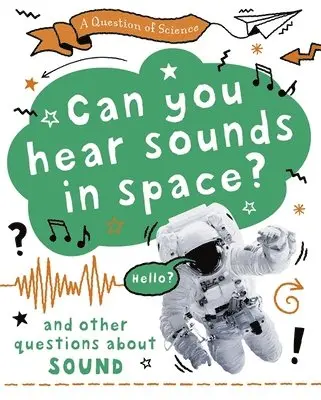 Anna Claybourne - Question of Science: Can you hear sounds in space? And other questions about sound, Häftad. Tillgänglighet: Lägg i varukorg