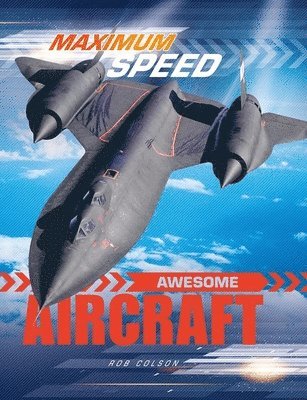 Rob Colson - Maximum Speed: Awesome Aircraft, Inbunden