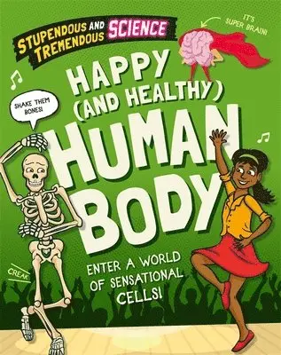 Claudia Martin - Stupendous and Tremendous Science: Happy and Healthy Human Body, Inbunden. Tillgänglighet: Lägg i varukorg