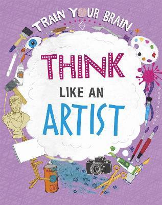 Alex Woolf - Train Your Brain: Think Like an Artist, Häftad