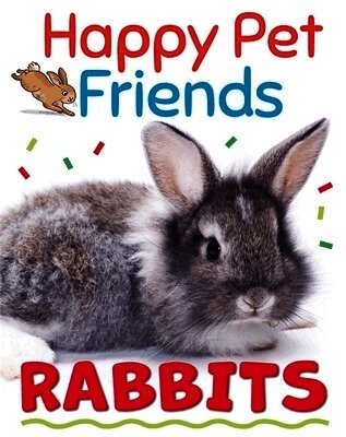 Izzi Howell - Happy Pet Friends: Rabbits, Häftad
