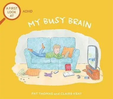 Pat Thomas - First Look At: ADHD: My Busy Brain, Inbunden
