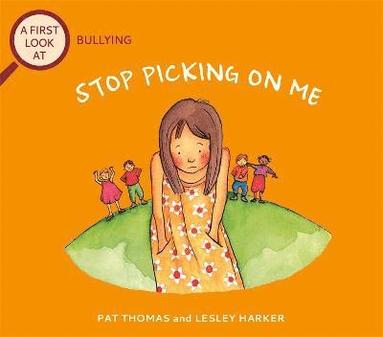 Pat Thomas - First Look At: Bullying: Stop Picking On Me, Häftad