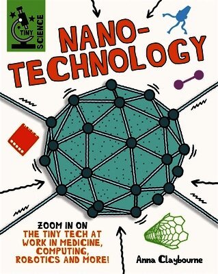 Anna Claybourne - Tiny Science: Nanotechnology, Häftad. Tillgänglighet: Lägg i varukorg