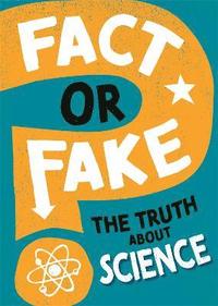 Fact or Fake?: The Truth About Science