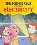 The Science Club Investigate: Electricity