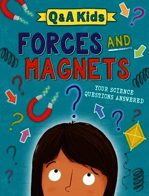 Q and A Kids: Forces and Magnets