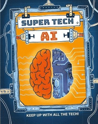 Clive Gifford - Super Tech: AI, Inbunden