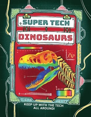 Clive Gifford - Super Tech: Dinosaurs, Inbunden