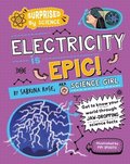 Surprised by Science: Electricity is Epic!