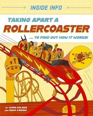 Chris Oxlade - Inside Info: Taking Apart a Rollercoaster, Inbunden