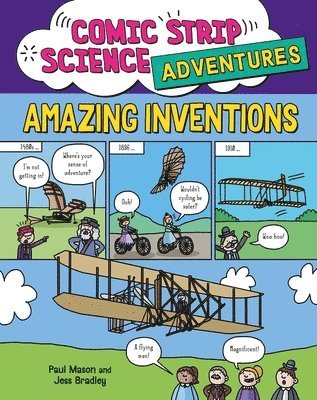 Paul Mason - Comic Strip Science Adventures: Amazing Inventions, Inbunden