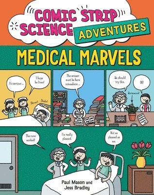 Paul Mason - Comic Strip Science Adventures: Medical Marvels, Inbunden