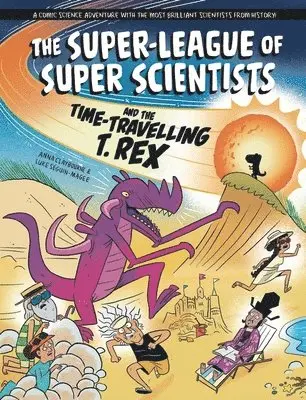 Super-League of Super Scientists and the Time-Travelling T. Rex