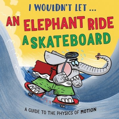 Paul Mason - I Wouldn’t Let an Elephant Ride a Skateboard, Häftad. Tillgänglighet: Lägg i varukorg