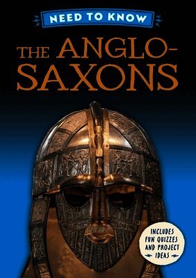 Izzi Howell - Need to Know: The Anglo-Saxons, Inbunden
