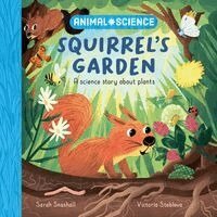 Sarah Snashall - Animal Science: Squirrel’s Garden, Inbunden
